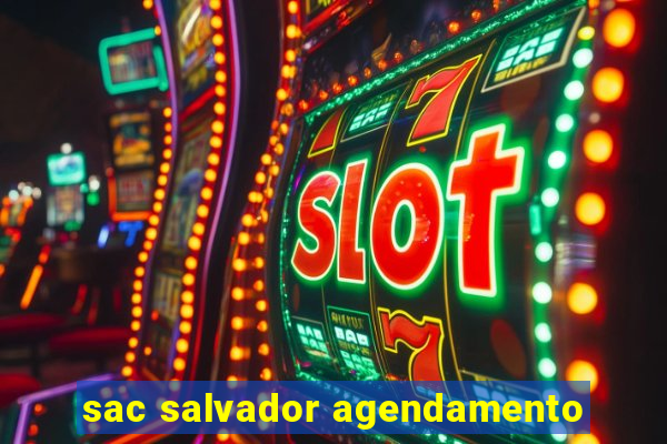 sac salvador agendamento